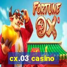 cx.03 casino